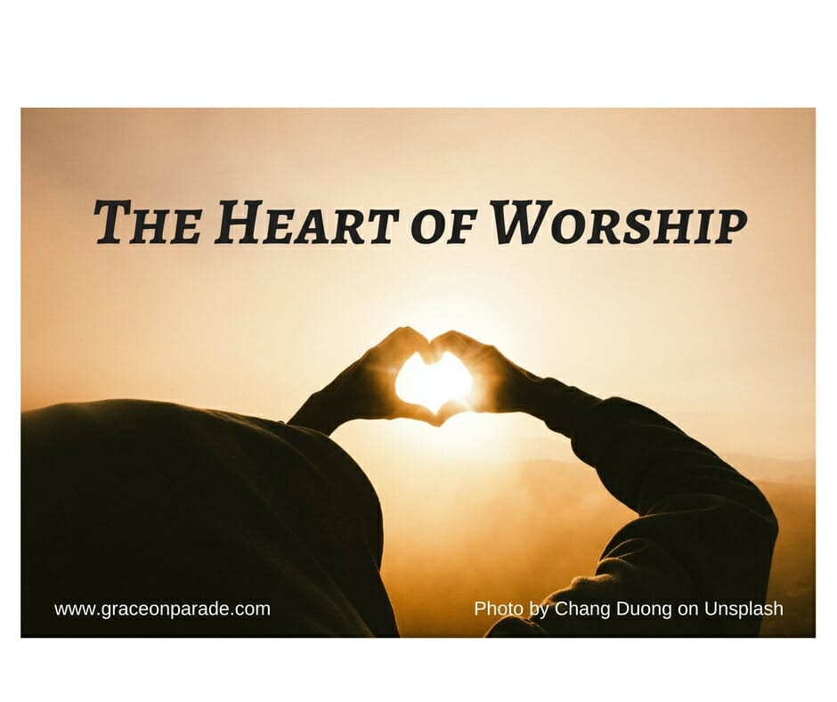 The Heart of Worship 3 Ways to Create the Best Worship Experience